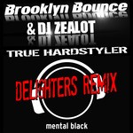 cover: Brooklyn Bounce|Dj Zealot - True Hardstyler (Delighters remix)