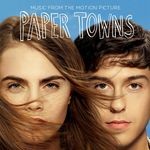 cover: Wyck Godrey|Virgilio Tzaj|Matthew Meiners|Season Kent|Marty Bowen|Kevin Weaver|Joseph Khoury|Various - Music From The Motion Picture Paper Towns