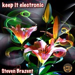 cover: Steven Brazent - Keep It Electronic