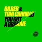 cover: Bilber|Toni Carrillo - You Got A Groove