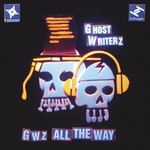 cover: Ghost Writerz - GWz All The Way