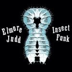 cover: Elmore Judd - Insect Funk