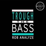 cover: Rob Analyze - Through The Bass