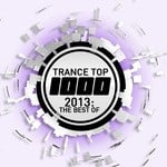 cover: Various - Trance Top 1000 2013 The Best Of