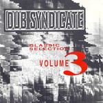 cover: Dub Syndicate - Classic Selection Volume 3