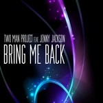 cover: Two Man Project|Jenny Jackson - Bring Me Back