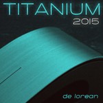 cover: De Lorean - Titanium 2015