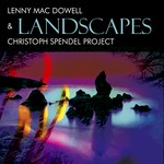 cover: Lenny Mac Dowell & Christoph Spendel Project - Landscapes