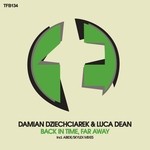 cover: Dziechciarek, Damian|Luca Dean - Back In Time, Far Away