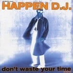 cover: Happen D.j. - Don't Waste Your Time (Revisited)