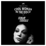 cover: Serkan Turkoglu - Cool Woman In The Disco