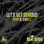 cover: Filth & Smell - Let's Get Serious