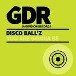 cover: Disco Ball'z - You Are Gonna Be