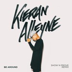 cover: Kieran Alleyne - Be Around (Show N Prove Remix)