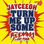 cover: Jay Psar|Jayceeoh|Redman - Turn Me Up Some