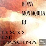 cover: Benny Montaquila Dj - Loco De Trancina