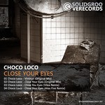 cover: Choco Loco - Close You Eyes