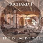 cover: Richard F - This Is Acid House