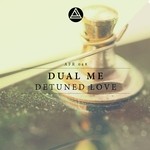 cover: Dual Me - Detuned Love