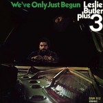 cover: Leslie Butler Plus 3 - We've Only Just Begun