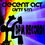 cover: Decent Act - Dirty Syn