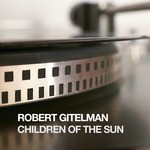 cover: Robert Gitelman - Children Of The Sun