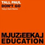 cover: Tall Paul - Don't Go (Tokyo Dark remix)