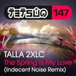 cover: Talla 2xlc - The Spring Is My Love (Indecent Noise remix)