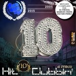 cover: Victor Perez|Marcos Peon|Dj Frisco|Various - Hit Clubbin' Compilation 10th Anniversary 2005-2015