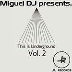 cover: Miguel Dj - This Is Undrground Vol 2