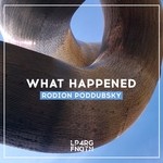 cover: Rodion Poddubsky - What Happened