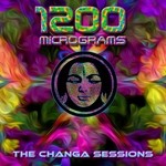 cover: 1200 Micrograms - The Changa Sessions