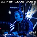 cover: Dj Fen - Club Dubs Part 1