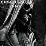 cover: Fresh Otis - BTK