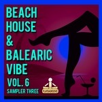 cover: Organic Noise From Ibiza|Glitchdropper|World Vibes Music Project|Rivas, Jason|Positive Feeling - Beach House & Balearic Vibe Vol 6 (Sampler Three)