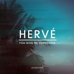 cover: Herve - You Give Me Something