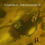 cover: Alixander Iii - Damaged Goods EP