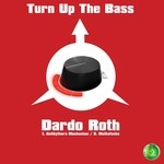 cover: Dardo Roth - Turn Up The Bass