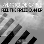 cover: Mario De Caine - Feel The Freedom EP