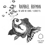 cover: Raphael Hofman - No Word No Sound