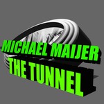 cover: Michael Maijer - The Tunnel