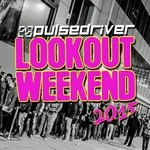 cover: Pulsedriver - Lookout Weekend 2015