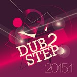 cover: Various - Dub 2 Step 2015.1