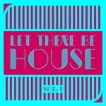 cover: Various - Let There Be House Vol 1