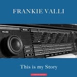 cover: Frankie Valli - This Is My Story