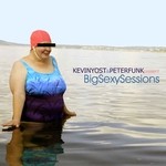 cover: Peter Funk|Yost, Kevin - Big Sexy Sessions Vol 1