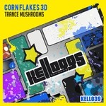 cover: Corn Flakes 3d - Trance Mushrooms