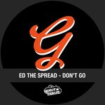 cover: Ed The Spread - Dont Go