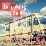 cover: Dj Wickbone|Wittig, Chris - Breaking Bad