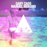 cover: Caos, Gary|Manuel Morano - Be Free